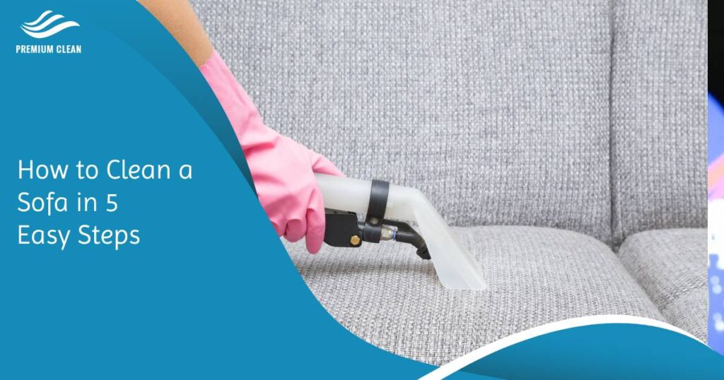 How to Clean a Sofa in 5 Easy Steps